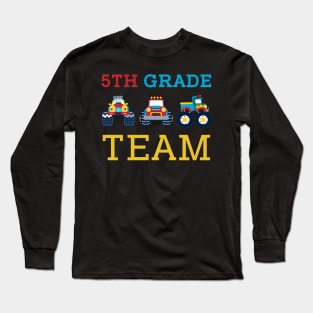 Monster Truck Team 5th Grade Back To School Teacher Student Long Sleeve T-Shirt